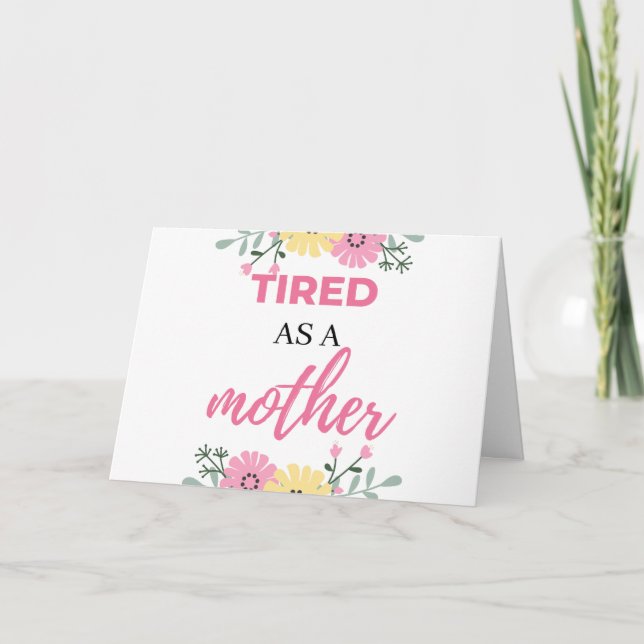 Tarjeta Tired As A Mother black (Anverso)