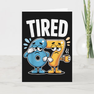 Tarjeta Tired Six Seven 67 Disfraz Divertido Número de Caf
