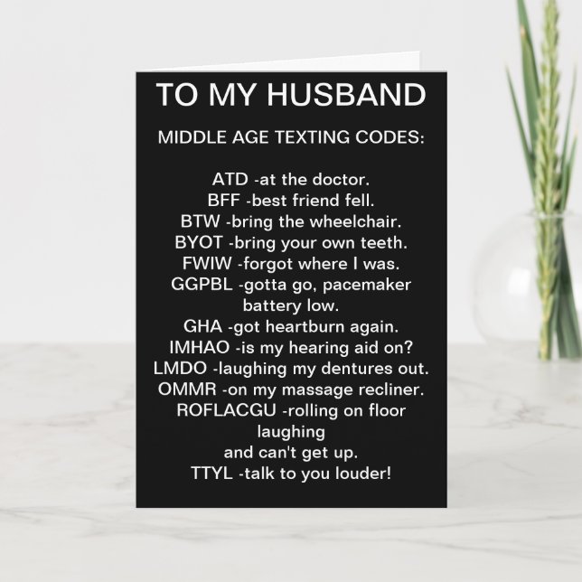 TARJETA TO MY *HUSBAND* MIDDLE AGED TEXTING BIRTHDAY CARD (Anverso)