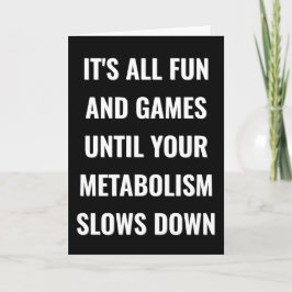 Tarjeta Toda diversión y juegos hasta que tu metabolismo s