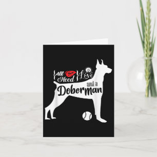 Tarjeta Todo Lo Que Necesitas Es Amor Y Un Perro Doberman 