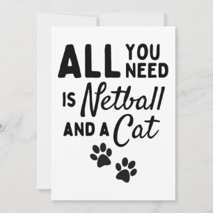 Tarjeta Todo lo que necesitas es netball y un gato.