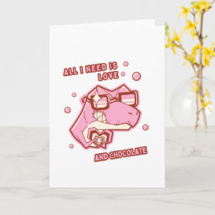 Tarjeta Todo lo que necesito es amor y chocolate divertido