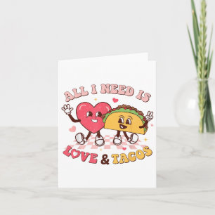 Tarjeta Todo Lo Que Necesito Es Amor Y Tacos Funny Día de 