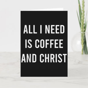 Tarjeta Todo lo que necesito es café y Cristo Iglesia Cris