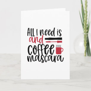 Tarjeta Todo lo que necesito es café y diseño de máscara -