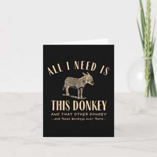 Tarjeta Todo Lo Que Necesito Es Este Burro Y Ese Otro Burr