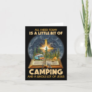 Tarjeta Todo Lo Que Necesito Hoy Es Un Poco De Camping Y J