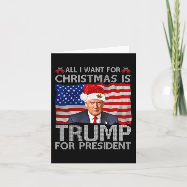 Tarjeta Todo Lo Que Quiero Navidades Es Trump Para Preside (Anverso)