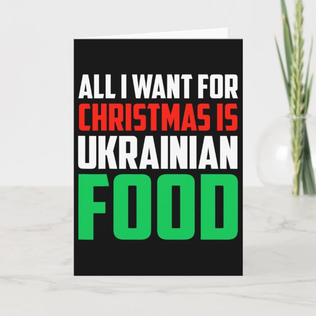 Tarjeta Todo lo que quiero para Navidad es comida ucranian (Anverso)