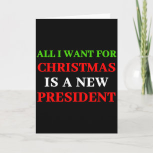 Tarjeta Todo lo que quiero para Navidad es un nuevo presid