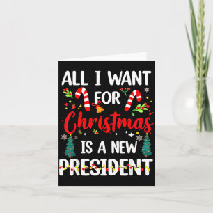 Tarjeta Todo lo que quiero para Navidad es un nuevo presid