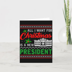 Tarjeta Todo lo que Quiero para Navidad es un Nuevo Presid