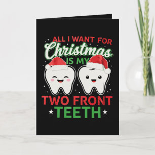 Tarjeta Todo lo que quiero para Navidad son mis dos diente