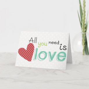 Tarjeta Todo lo que usted necesita es amor