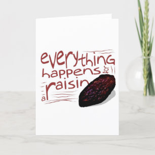 Tarjeta Todo ocurre para un RAISIN
