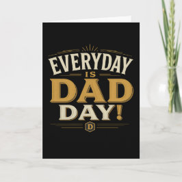 TARJETA TODOS LOS DÍAS SON EL DÍA DEL PADRE - DÍA DEL PADR