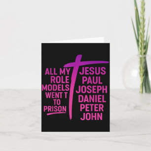 Tarjeta Todos Mis Modelos A Seguir Fueron A La Cárcel Jesú