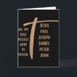 Tarjeta Todos mis modelos a seguir fueron a prisión - Jesú<br><div class="desc">Todos mis modelos a seguir fueron a prisión - Jesús ... (en la parte de atrás)</div>