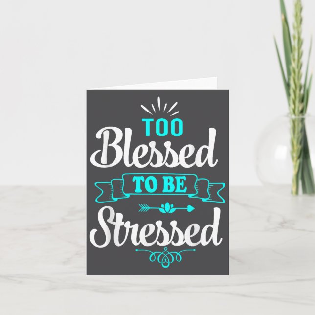 Tarjeta Too Blessed To Be Stressed, Motivation , Yoga Tee  (Anverso)