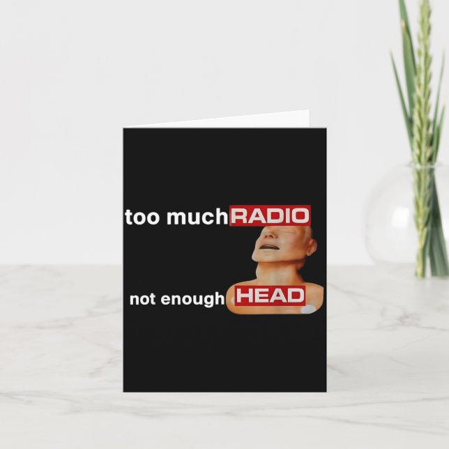 Tarjeta Too Much Radio Not Enough Head Funny 80's Radio He (Anverso)