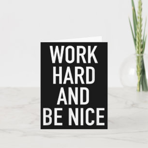 Tarjeta Trabaja Duro Y Sé Amable - Frase Motivacional