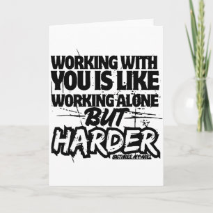 Tarjeta Trabajar con usted es como trabajar solo pero más 