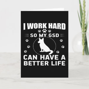 Tarjeta Trabajo duro para que mi GSD pueda tener una vida