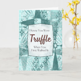 Tarjeta Truffled With – Chocolate Pun Love Card