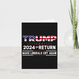 Tarjeta Trump 2024 El Regreso - Haz que los Liberales Llor