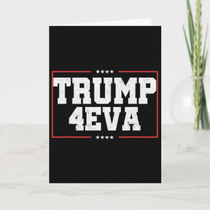 Tarjeta ¡Trump 4eva! Regalo divertido a favor de Trump 