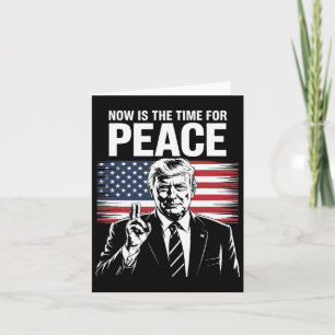 Tarjeta Trump- Ahora Es El Momento De La Paz 1