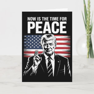 Tarjeta Trump- Ahora Es El Momento Para La Paz