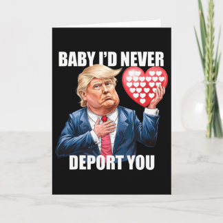 Tarjeta Trump Baby Nunca Te Deportaría Divertido Valentin