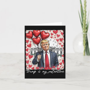 Tarjeta Trump es mi Día de San Valentín gracioso de Trump 