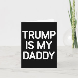 Tarjeta Trump es mi papá, gracioso, Chiste, sarcástico