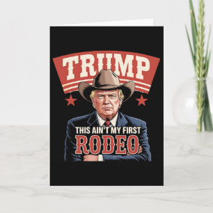 Tarjeta Trump Este No Es Mi Primer Rodeo Vaquero Divertido