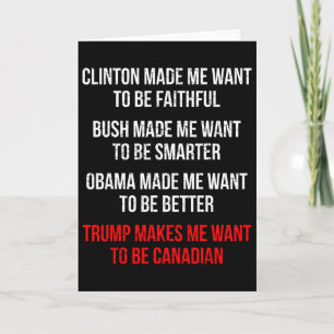Tarjeta Trump Me Hace Querer Ser Canadiense Divertido Polí