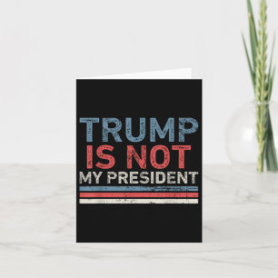 Tarjeta Trump no es mi presidente