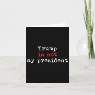 Tarjeta Trump no es mi presidente Minimalista
