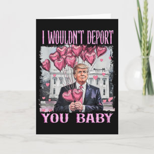 Tarjeta Trump No te Deportaría Para Mi Día de San Valentín