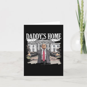 Tarjeta Trump Papá está en casa Casa Blanca 2024