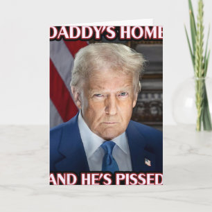 Tarjeta Trump Papá Está en Casa y Está Enojado 2025 Inaugu