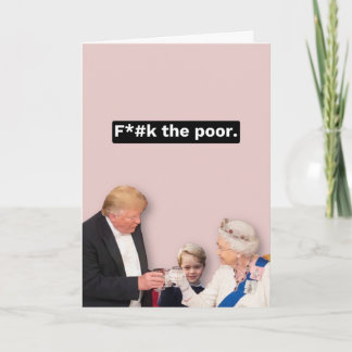 Tarjeta Trump, Queen y George - F*ck Poor