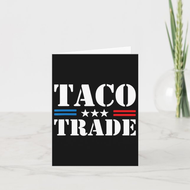 Tarjeta Trump siempre expulsa a Taco Trade Meme 8 (Anverso)