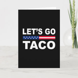 Tarjeta Trump Siempre se Rajó Vamos por Taco Divertido