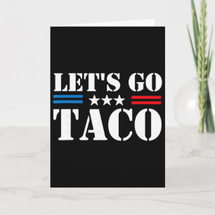 Tarjeta Trump Siempre se Rinde Vámonos Taco Meme Divertido