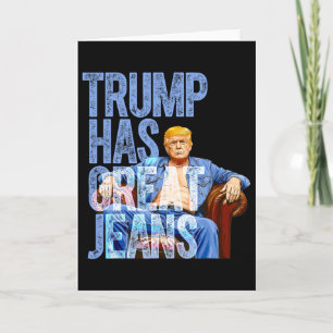 Tarjeta Trump Tiene Grandes Jeans Camiseta Divertida de Me