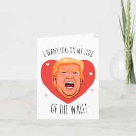 Tarjeta Trump Valentine: Te quiero de mi lado de la pared