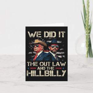 Tarjeta Trump Vance 2024 Outlaw & amp; Hillbilly Lo Hicimo